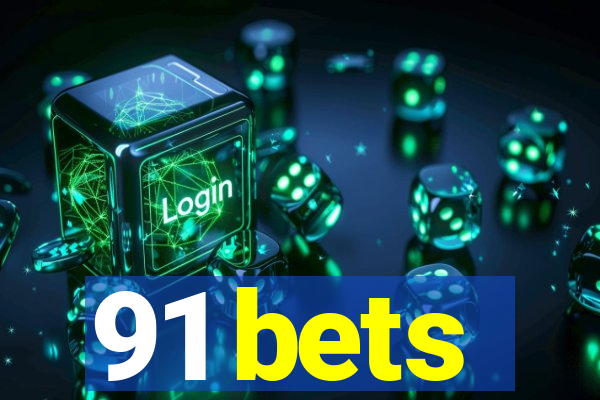 91 bets